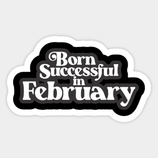 Born Successful in February - Birth Month (3) - Birthday Gift Sticker